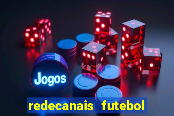 redecanais futebol ao vivo